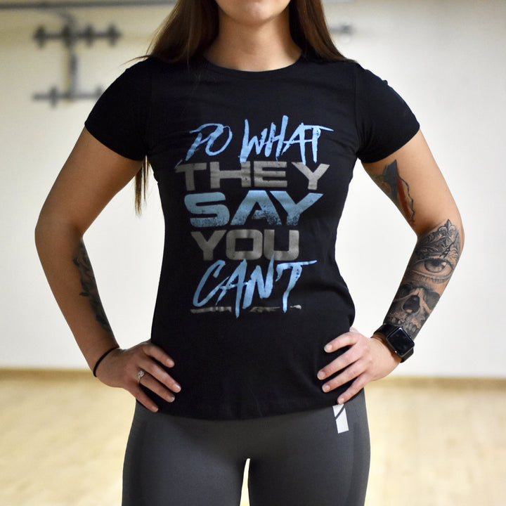 Do What They Say You Can’t Women’s - Iron Apparel